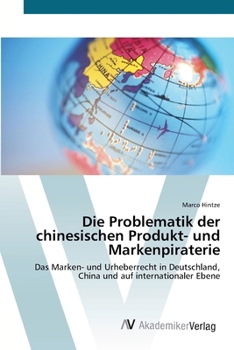 Paperback Die Problematik der chinesischen Produkt- und Markenpiraterie [German] Book