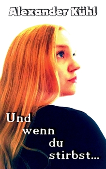 Und wenn du stirbst (German Edition)