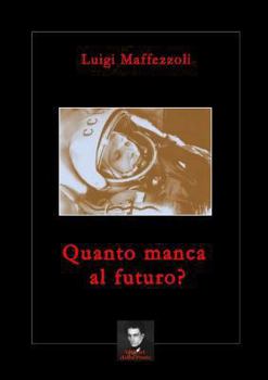Paperback Quanto manca al futuro? [Italian] Book