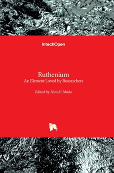 Hardcover Ruthenium: An Element Loved by Researchers Book