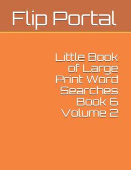 Paperback Little Book of Large Print Word Searches Book 6 Volume 2 [Large Print] Book