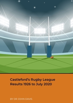 Paperback Castleford's Rugby League Results 1926 to July 2020 Book