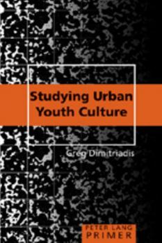 Paperback Studying Urban Youth Culture Primer Book