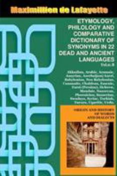 Paperback Vol.2. ETYMOLOGY, PHILOLOGY AND COMPARATIVE DICTIONARY OF SYNONYMS IN 22 DEAD AND ANCIENT LANGUAGES Book