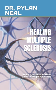 Paperback Healing Multiple Sclerosis: What You Should Know About Multiple Sclerosis Book
