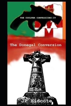 Paperback The Donegal Conversion: The Coulter Confessions Part IV Book