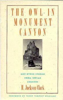 Hardcover The Owl in Monument Canyon: And Other Stories from Indian Country Book