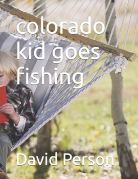 Paperback colorado kid goes fishing Book