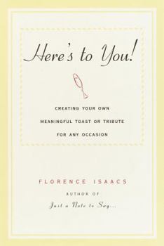 Hardcover Here's to You!: Creating Your Own Meaningful Toast or Tribute for Any Occasion Book