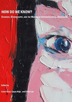 Hardcover How Do We Know? Evidence, Ethnography, and the Making of Anthropological Knowledge Book