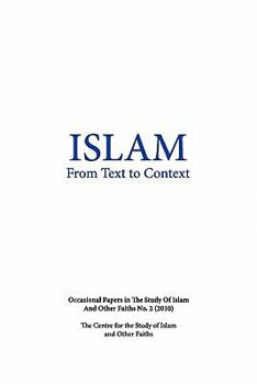 Paperback Islam from Text to Context: Occasional Papers in the Study of Islam and Other Faiths No.2 (2010) Book
