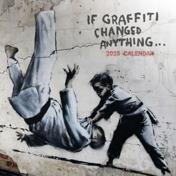 Calendar 2025 If Graffiti Changed Anything - Banksy Wall calendar: Plastic Free Packaging Book