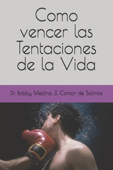 Paperback Como vencer las Tentaciones de la Vida [Spanish] Book