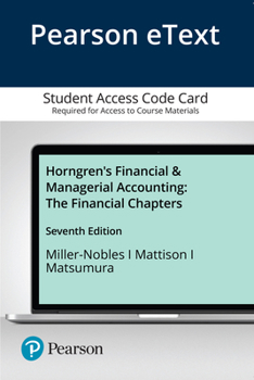 Pearson EText Horngren's Financial and Managerial Accounting : The Financial Chapters -- Access Card