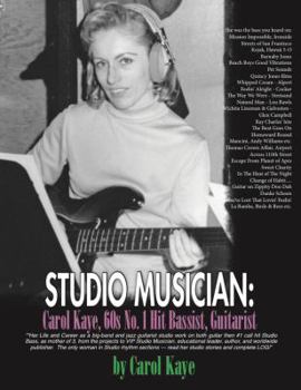 Unknown Binding Studio Musician: Carol Kaye, 60's No. 1 Hit Bassist, Guitarist Book