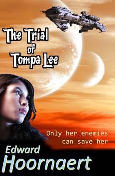 The Trial of Tompa Lee - Book #1 of the Trilogy of Tompa Lee