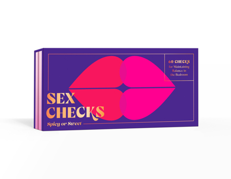 Misc. Supplies Sex Checks: Spicy or Sweet: 60 Checks for Maintaining Balance in the Bedroom Book