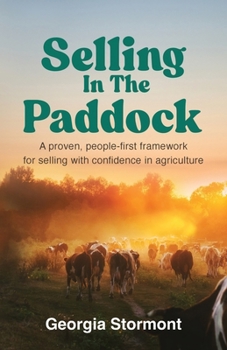 Paperback Selling in the Paddock: A Proven, People-First Framework for Selling with Confidence in Agriculture Book