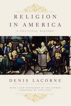 Religion in America: A Political History - Book  of the Religion, Culture, and Public Life