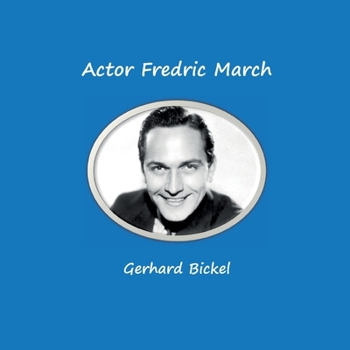 Paperback Actor Fredric March: Born as Ernest Frederich McIntyre Bickel Book