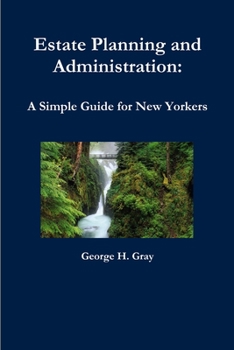 Paperback Estate Planning and Administration: A Simple Guide for New Yorkers Book