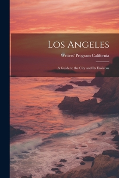 Paperback Los Angeles; a Guide to the City and its Environs Book