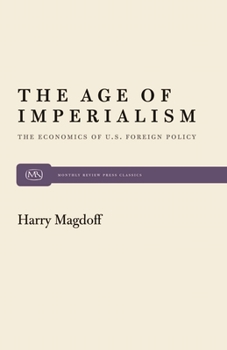 Paperback The Age of Imperialism: The Economics of U.S. Foreign Policy Book
