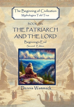 Patriarch and the Lord : Beginning's End, Second Edition