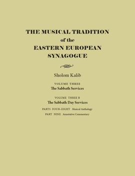 Hardcover The Musical Tradition of the Eastern European Synagogue: Volume 3b: The Sabbath Day Services Book