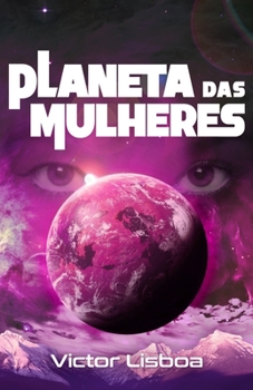 Paperback Planeta das Mulheres: O Feminismo do Futuro contra o Eterno Patriarcado [Portuguese] Book