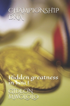 Paperback Championship DNA: The hidden greatness in you ! Book