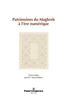 Patrimoines du Maghreb à l'ère numérique (HR.HORS COLLEC.) (French Edition)