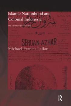 Paperback Islamic Nationhood and Colonial Indonesia: The Umma Below the Winds Book