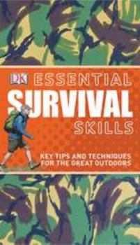 Paperback Essential Survival Skills: Key Tips and Techniques for the Great Outdoors Book