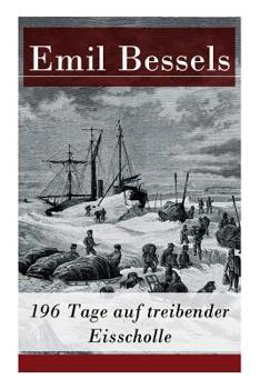 Paperback 196 Tage auf treibender Eisscholle: Auszug aus: Die amerikanische Nordpolexpedition [German] Book