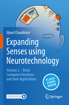 Paperback Expanding Senses Using Neurotechnology: Volume 2 ‒ Brain Computer Interfaces and Their Applications Book