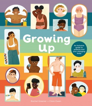 Hardcover Growing Up: An Inclusive Guide to Puberty and Your Changing Body Book