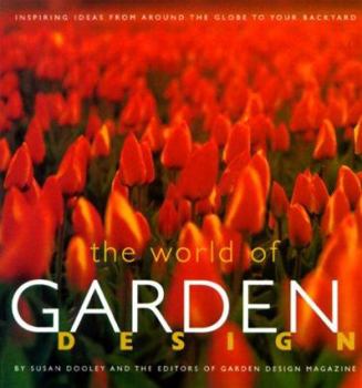 Paperback The World of Garden Design: Inspiring Ideas from Around the Globe to Your Backyard Book