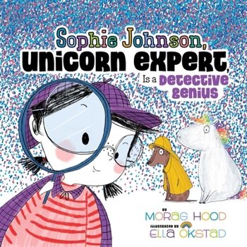 Sophie Johnson: Detective Genius - Book  of the Sophie Johnson, Unicorn Expert