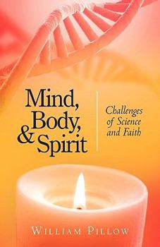 Paperback Mind, Body, and Spirit: Challenges of Science and Faith Book