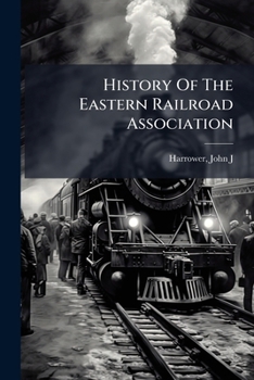 Paperback History Of The Eastern Railroad Association Book