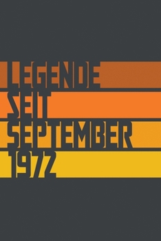 Legende seit September 1972: ein Geschenk für legendäre Menschen,120-zeiliges Notizbuchjournal (15x23cm), German Edition.