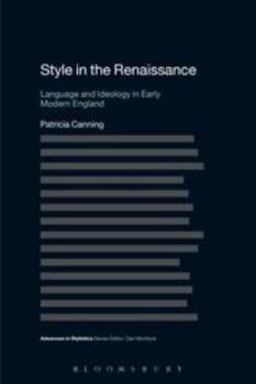 Hardcover Style in the Renaissance: Language and Ideology in Early Modern England Book