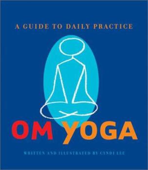Hardcover Om Yoga: A Guide to Daily Practice Book