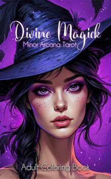 Divine Magick - Minor Arcana Tarot: Adult Coloring Book