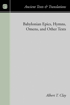 Paperback Babylonian Epics, Hymns, Omens, and Other Texts Book