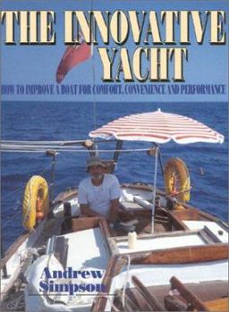 Hardcover The Innovative Yacht: How to Improve a Boat for Comfort, Convenience and Performance Book