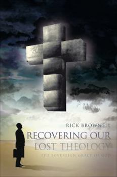 Paperback Recovering Our Lost Theology: The Sovereign Grace of God Book