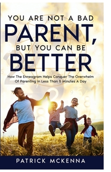 Paperback You Are Not A Bad Parent, But You Can Be Better Book