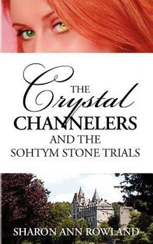 Paperback The Crystal Channelers and the Sohtym Stone Trials Book